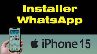 Installer WhatsApp sur iPhone 15  Tuto [upl. by Ardnuasal218]