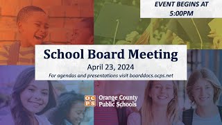 OCPS  20240423 School Board Meeting [upl. by Aggappe]