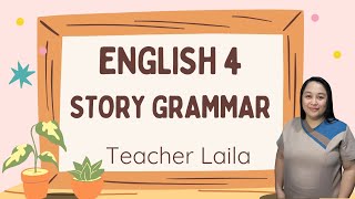 MATATAG ENGLISH 4 QUARTER 1  STORY GRAMMAR [upl. by Sugirdor759]