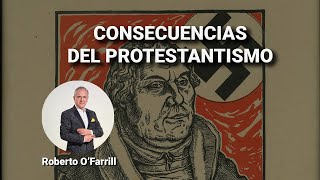 Las consecuencias del Protestantismo [upl. by Gamin]