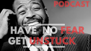 LES BROWN  Have no fear get unstuck [upl. by Cesya]