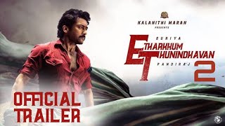 etharkum thuninthavan 2 TRAILER  SURYA  DHANUS  SUN PICTURE  PANDIRAJ [upl. by Ennayhs]