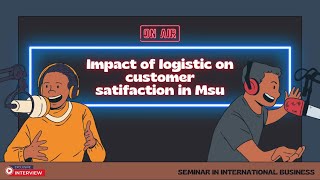 Assignment 2  Impact Of Logistics On Customer Satisfaction [upl. by Olpe254]