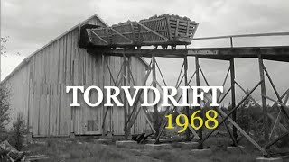 Torvdrift  før CO2 problematikk og klimafokus 1968 [upl. by Wolcott97]