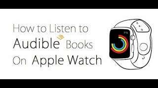 How to Listen to Audible on Apple Watch without Phone 2020 [upl. by Aihsatan]