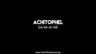 How to Pronounce quotachitophelquot [upl. by Luapnaes]