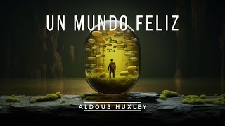 Un Mundo Feliz de Aldous Huxley una distopía para reflexionar  Audiolibro Completo en Español [upl. by Jenei]