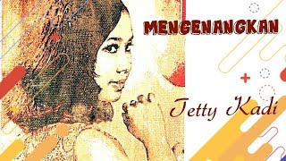 MENGENANGKAN  Tetty Kadi [upl. by Meil537]