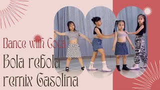 Bola Rebola remix Gasolina  Layla dancers  Coca Cute in dancing [upl. by Rednazxela273]