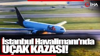 İstanbul Havalimanında Kargo Uçağı Gövde Üzerine İniş Yaptı [upl. by Glendon]