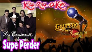 Supe Perder  Los Caminantes en karaoke [upl. by Solenne]