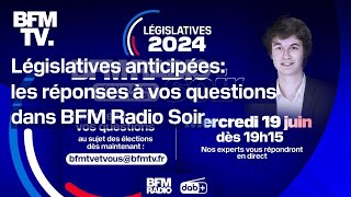 Législatives anticipées les réponses à vos questions dans BFM Radio Soir [upl. by Doyle]