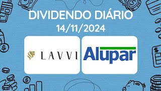 Dividendos do dia 14112024  LAVVI  LAVV3  ALUPAR  ALUP3  ALUP4  ALUP11 [upl. by Giuditta]