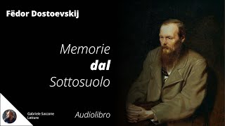 Memorie dal Sottosuolo  F Dostoëvskij  Audiolibro Integrale [upl. by Weinert914]