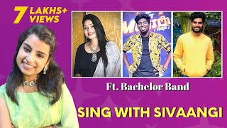 The Bachelor Band in quotSing With Sivaangiquot  Srinisha  Dj Black  Sivaangi  Sam Vishal  Part1 [upl. by Backer]