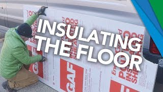 Insulating the floor of our Camper Van Conversion  Van Life EP 5 [upl. by Aniryt96]