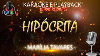 HIPÓCRITA  MARÍLIA TAVARES  KARAOKE com letra rolante [upl. by Mackey]