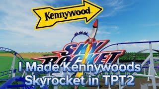 I Recreated Skyrocket From Kennywood TPT2 [upl. by Sabelle744]