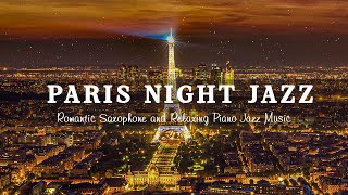 Paris Night Jazz  Tender Piano Jazz  Relaxing Comfortable Sax Jazz Music  Soft Background Music [upl. by Lina]