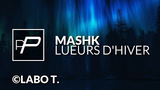 Mashk  Lueurs dHiver Original Mix [upl. by Onailil]