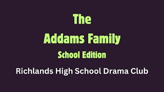 The Addams Family School Edition  Richlands High School Drama Club [upl. by Letnahc]