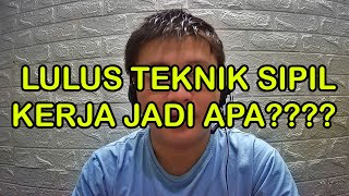 Lulus S1 Teknik Sipil Prospek Kerja Apa Saja [upl. by Hoyt570]