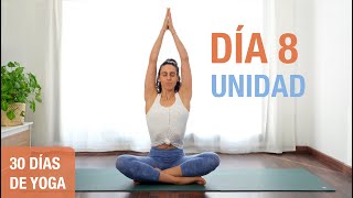 Día 8  UNIDAD  Yoga Respiración amp Movimiento Consciente  Reto de 30 Días de Yoga [upl. by Kcirret]