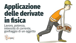 Derivate in fisica  Lavoro potenza intensità di corrente gonfiaggio di un oggetto  Matepensa [upl. by Eniamrahs]