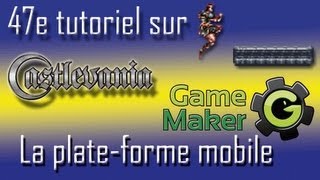 Tutoriel 47 sur Game Maker Castlevania Création dune plateforme mobile [upl. by Dnumyar]