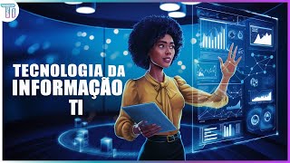 Tecnologia da Informação – TI  O que é [upl. by Hesper]