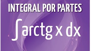 Integral por partes de arctan x dx [upl. by Aleen386]