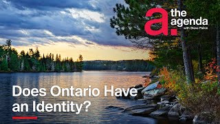 Does Ontario Have an Identity  The Agenda [upl. by Adnahsor549]