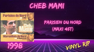 Cheb Mami – Parisien Du Nord 1998 Maxi 45T [upl. by Fadiman]