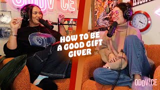 How to be a good gift giver  Oddvice S4 EP 6 [upl. by Arnst]