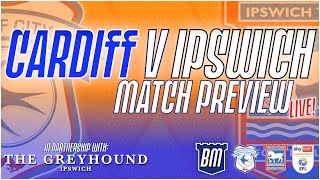 🏴󠁧󠁢󠁷󠁬󠁳󠁿 WERE GONNA BE 500 MILES  CARDIFF V IPSWICH TOWN MATCH PREVIEW  The Prematch Show ITFC [upl. by Berard789]