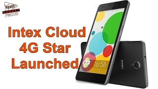 Intex Launches Cloud 4G Star Priced at Rs 7299 [upl. by Esadnac]