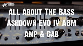 All About The Bass  Ashdown EVO IV ABM Amp amp Cab [upl. by Orteip479]