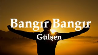 Gülşen ╸Bangır Bangır SözleriLyrics [upl. by Burchett467]