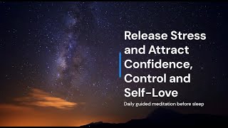 Guided Meditation Before Sleep to Release Stress and Attract Control of Life [upl. by Hoseia]