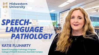 SpeechLanguage Pathology Program  Katie Fluharty  Midwestern University Glendale Campus [upl. by Suivat]