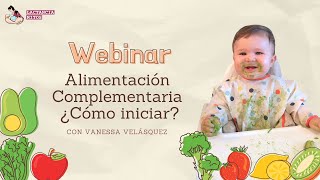 Webinar Alimentación complementaria ¿Cómo iniciar [upl. by Mroz938]