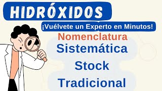 NOMENCLATURA DE HIDRÓXIDOS SISTEMÁTICA STOCK y TRADICIONAL [upl. by Aihsat]