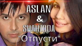 Aslan amp Shahzoda  Шахзода и Аслан  Отпусти music version [upl. by Pardew214]