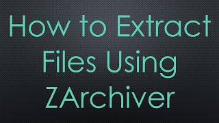 How to Extract Files Using ZArchiver [upl. by Cid]