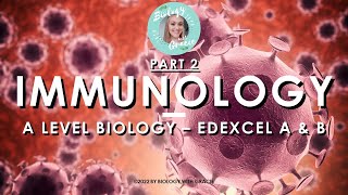 IMMUNOLOGY PART 2 2022  Edexcel A Level Biology A amp B  Bio Brigade [upl. by Giacobo489]