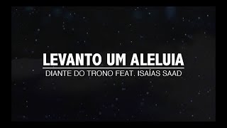 Levanto Um Aleluia Letra  Diante do Trono ft Isaías Saad [upl. by Nnarefinnej]