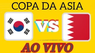 CORÉIA DO SUL X BAHREIN AO VIVO COPA DA ÁSIA 1° RODADA 15012024  EM TEMPO REAL [upl. by Fredric]