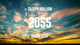 Sleepy Hallow  2055 1Hour Loop [upl. by Ailhad]