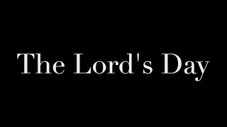 The Lords Day [upl. by Borries]