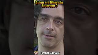 Quien era Mauricio Restrepo de El PATRON del Mal [upl. by Regan]